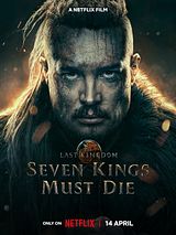 Affiche de The Last Kingdom : Sept rois doivent mourir, film à voir en streaming sur Pygargue