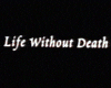 image de Life without death Extrait vidéo VF