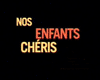 image de la vidéo Nos enfants chéris Bande-annonce VF