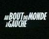 image de Au bout du monde à gauche Bande-annonce VO