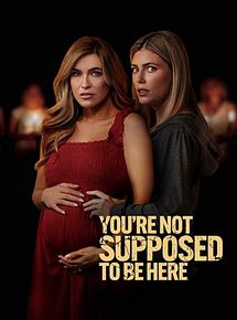 Affiche de You're Not Supposed to Be Here, film à voir en streaming sur Pygargue