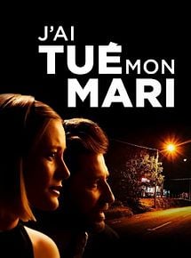Affiche de J'ai tué mon mari, film à voir en streaming sur Pygargue
