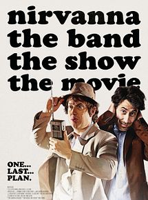 Affiche de Nirvanna the Band the Show the Movie, film à voir en streaming sur Pygargue