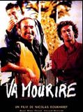 Affiche de Va mourire, film à voir en streaming sur Pygargue