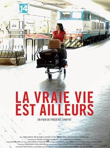 Affiche de La vraie vie est ailleurs, film à voir en streaming sur Pygargue