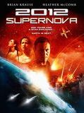 Affiche de 2012 : Supernova, film à voir en streaming sur Pygargue