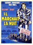 Affiche de Il marchait la nuit, film à voir en streaming sur Pygargue