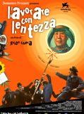 Affiche de Lavorare con lentezza, film à voir en streaming sur Pygargue