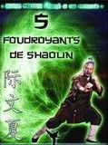 Affiche de Les 5 Foudroyants de Shaolin, film à voir en streaming sur Pygargue