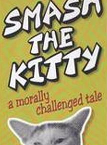Affiche de Smash the Kitty, film à voir en streaming sur Pygargue