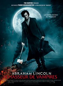 Affiche de Abraham Lincoln : Chasseur de Vampires, film à voir en streaming sur Pygargue