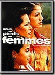 Affiche de Sous les pieds des femmes, film à voir en streaming sur Pygargue