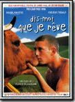 Affiche de Dis-moi que je rêve, film à voir en streaming sur Pygargue