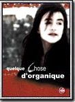 Affiche de Quelque chose d'organique, film à voir en streaming sur Pygargue