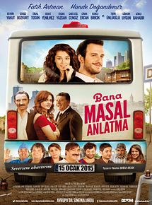 Affiche de Bana Masal Anlatma, film à voir en streaming sur Pygargue