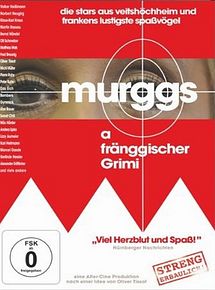 Affiche de Murggs - a fränggischer Grimi, film à voir en streaming sur Pygargue