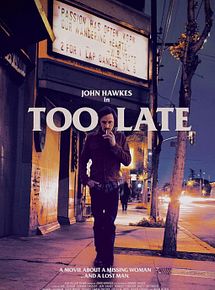 Affiche de Too Late, film à voir en streaming sur Pygargue