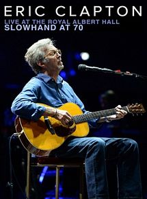 Affiche de Eric Clapton - Live At The Royal Albert Hall, film à voir en streaming sur Pygargue
