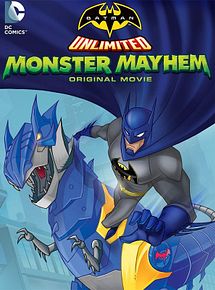 Affiche de Batman unlimited : Monstrueuse pagaille, film à voir en streaming sur Pygargue
