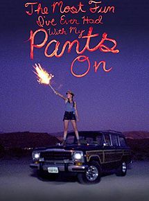 Affiche de The Most Fun I've Ever Had with My Pants On, film à voir en streaming sur Pygargue
