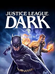 Affiche de Justice League Dark, film à voir en streaming sur Pygargue