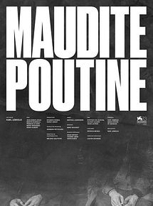 Affiche de Maudite poutine, film à voir en streaming sur Pygargue