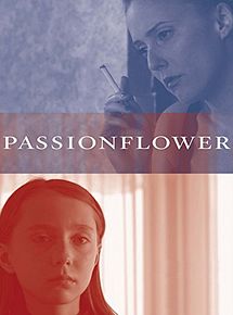 Affiche de Passionflower, film à voir en streaming sur Pygargue