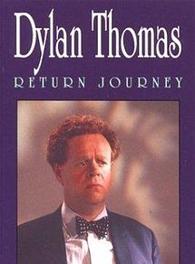 Affiche de Dylan Thomas: Return Journey, film à voir en streaming sur Pygargue