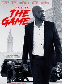 Affiche de True To The Game, film à voir en streaming sur Pygargue