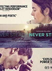 Affiche de Never Steady, Never Still, film à voir en streaming sur Pygargue