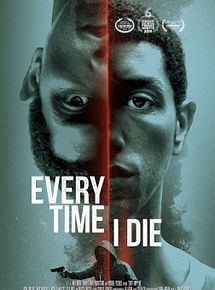 Affiche de Every Time I Die, film à voir en streaming sur Pygargue