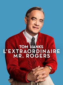Affiche de L'Extraordinaire Mr. Rogers, film à voir en streaming sur Pygargue