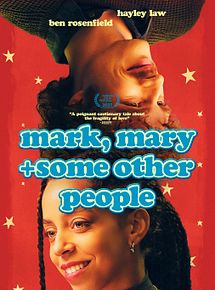 Affiche de Mark, Mary & Some Other People, film à voir en streaming sur Pygargue