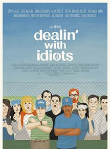 Affiche de Dealin' with Idiots, film à voir en streaming sur Pygargue