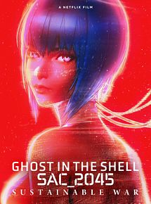Affiche de Ghost in the Shell: SAC_2045 Sustainable War, film à voir en streaming sur Pygargue