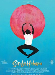 Affiche de Sin La Habana, film à voir en streaming sur Pygargue