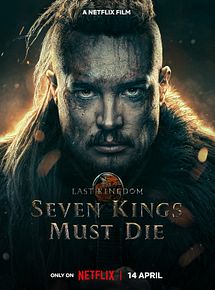 Affiche de The Last Kingdom : Sept rois doivent mourir, film à voir en streaming sur Pygargue