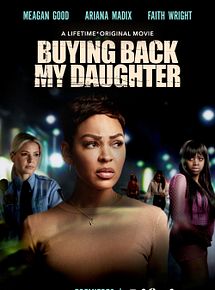 Affiche de Buying Back My Daughter, film à voir en streaming sur Pygargue