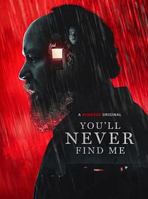 Affiche de You'll Never Find Me, film à voir en streaming sur Pygargue