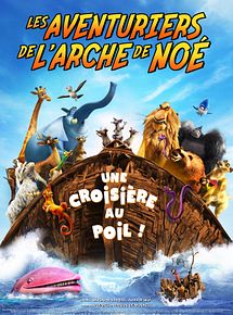 Affiche de Les Aventuriers de l'arche de Noé, film à voir en streaming sur Pygargue