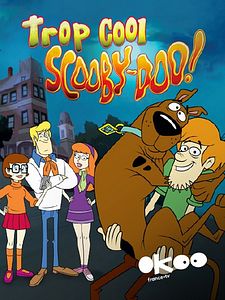 poster de la série Trop cool, Scooby-Doo ! Saison 1