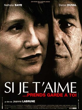 poster de Si je t'aime, prends garde à toi