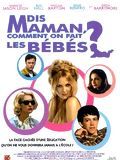 poster de Dis maman, comment on fait les bébés ?