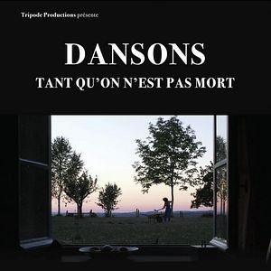 Photo Dansons tant qu’on n’est pas mort