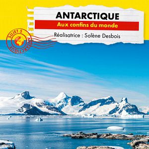Photo Connaissance du monde : L’Antarctique, aux confins de la planète