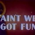 Photo Ain't We Got Fun