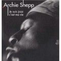 Photo Archie Shepp - Je suis jazz, c'est ma vie...