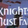 Photo Knights Must Fall