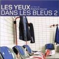 Photo Les Yeux dans les Bleus 2 : Dans les Coulisses des Bleus 2002