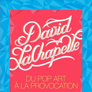 Photo David LaChapelle - Du Pop Art à la Provocation